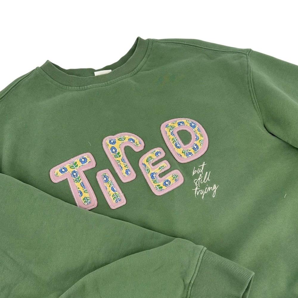 See The Way I See Tired But Still Trying Green Graphic Sweatshirt Small